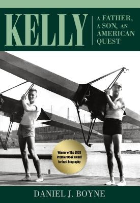 Kelly: A Father, a Son, an American Quest by Boyne, Daniel