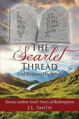 The Scarlet Thread by Smith, J. L.