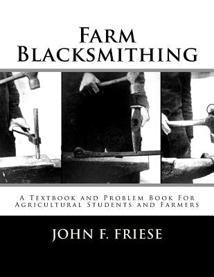 Farm Blacksmithing: A Textbook and Problem Book For Agricultural Students and Farmers by Chambers, Roger