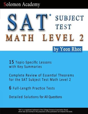 Solomon Academy's SAT Subject Test Math Level 2 by Rhee, Yeon