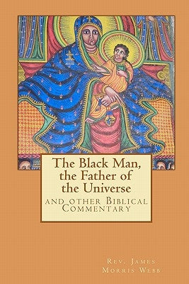 The Black Man, the Father of the Civilization: and other Biblical Commentary by Al-Ahari, Muhammed Abdullah