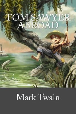 Tom Sawyer Abroad by Mark Twain