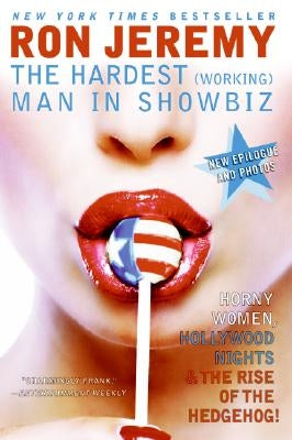 Ron Jeremy: The Hardest (Working) Man in Showbiz by Jeremy, Ron