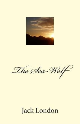 The Sea-Wolf by London, Jack