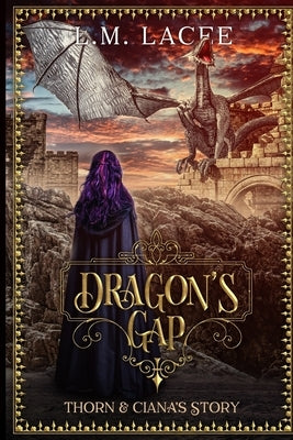 Dragon's Gap: Thorn & Ciana's Story by Lacee, L. M.