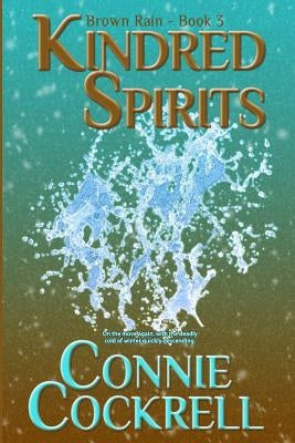 Kindred Spirits: The Brown Rain Series by Cockrell, Connie