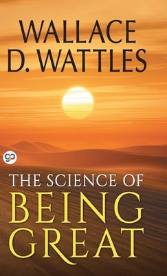 The Science of Being Great by Wattles, Wallace D.