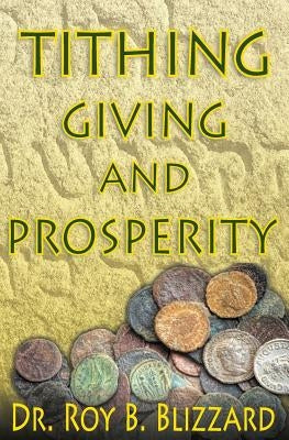 Tithing Giving and Prosperity by Blizzard, Roy B.