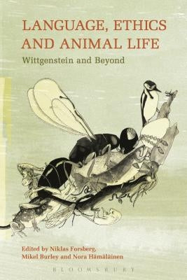 Language, Ethics and Animal Life: Wittgenstein and Beyond by Forsberg, Niklas