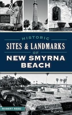 Historic Sites and Landmarks of New Smyrna Beach by Redd, Robert