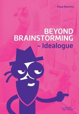 Beyond Brainstorming - Idealogue by Nummi, Pepe