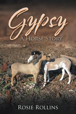 Gypsy: A Horse Story by Rollins, Rosie