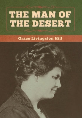 The Man of the Desert by Hill, Grace Livingston