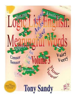 Logic List English: Meaningful Words: Vol. 3 by Sandy, Tony