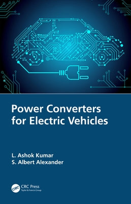 Power Converters for Electric Vehicles by Kumar, L. Ashok
