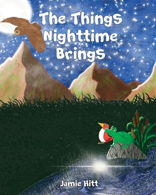 The Things Nighttime Brings by Hitt, Jamie