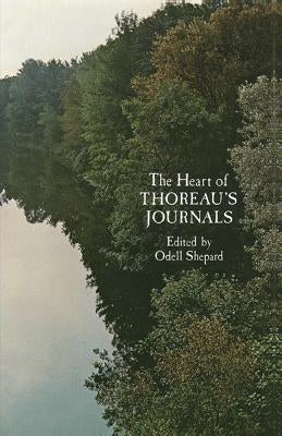 The Heart of Thoreau's Journals by Shepard, Odell