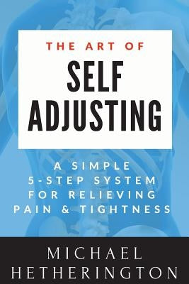 The Art of Self Adjusting by Hetherington, Michael
