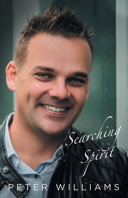 Searching Spirit by Williams, Peter
