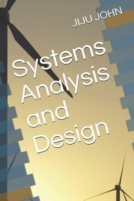 Systems Analysis and Design by John, Jiju