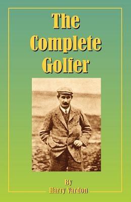 The Complete Golfer by Vardon, Harry