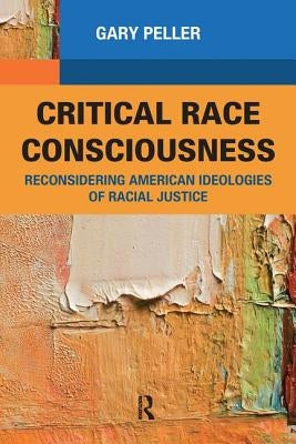 Critical Race Consciousness: The Puzzle of Representation by Peller, Gary