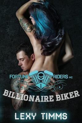 Billionaire Biker: Motorcycle Club Romance by Timms, Lexy