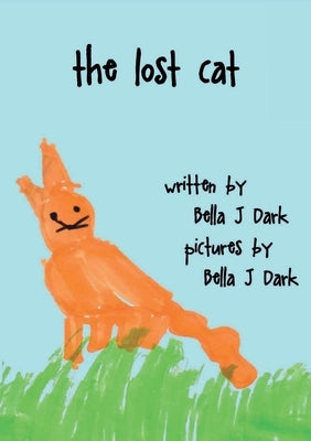 The Lost Cat by Dark, Bella J.