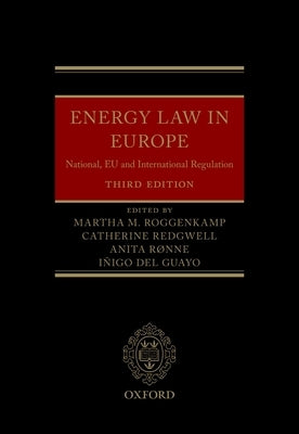 Energy Law in Europe: National, Eu and International Regulation by Roggenkamp, Martha
