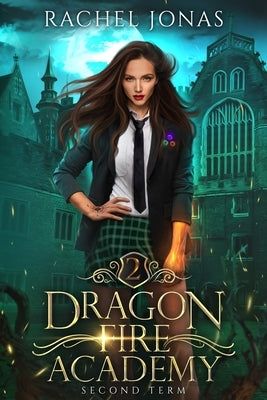 Dragon Fire Academy 2: Second Term by Jonas, Rachel