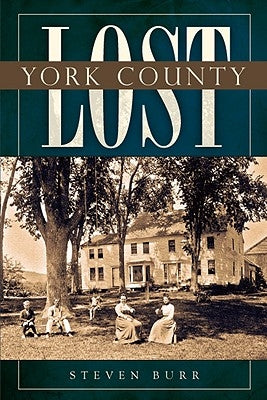 Lost York County by Burr, Steven