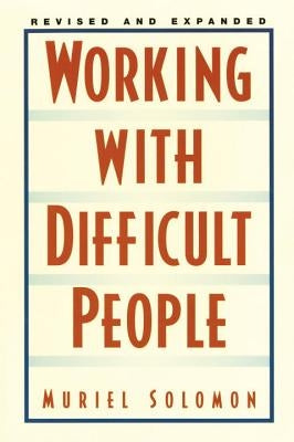 Working with Difficult People: Revised and Expanded by Solomon, Muriel