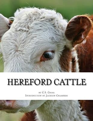 Hereford Cattle: As imported by C.S. Cross by Chambers, Jackson