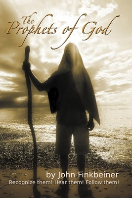 The Prophets of God by Finkbeiner, John F.