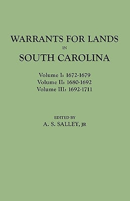 Warrants for Lands in South Carolina. Volumes I, II, III by Salley, Alexander S., Jr.