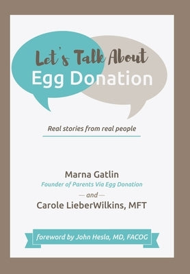 Let's Talk About Egg Donation: Real Stories from Real People by Gatlin, Marna
