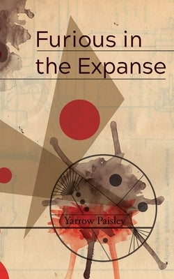 Furious in the Expanse by Paisley, Yarrow