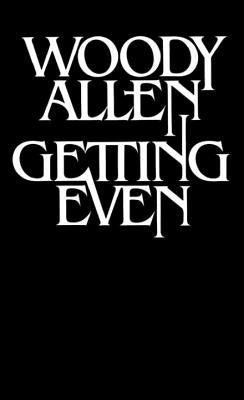 Getting Even by Allen, Woody