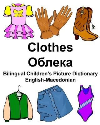 English-Macedonian Clothes Bilingual Children's Picture Dictionary by Carlson Jr, Richard