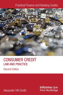 Consumer Credit: Law and Practice by Hill-Smith, Alexander