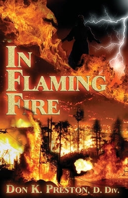 In Flaming Fire: A Study of 2 Thessalonians 1 by Preston D. DIV, Don K.
