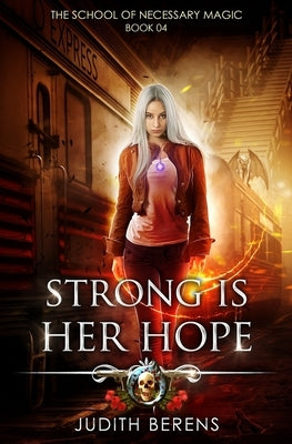 Strong Is Her Hope: An Urban Fantasy Action Adventure by Carr, Martha