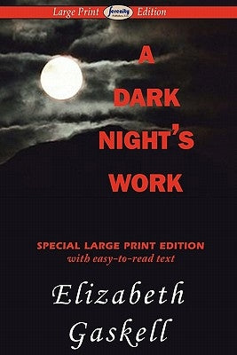 A Dark Night's Work (Large Print Edition) by Gaskell, Elizabeth Cleghorn