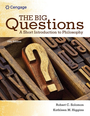 The Big Questions: A Short Introduction to Philosophy by Solomon, Robert C.