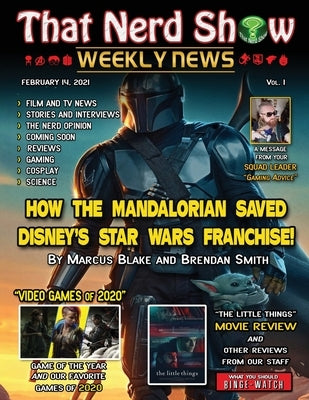That Nerd Show Weekly News: How The Mandalorian Saved Disney's Star Wars Franchise - February 14th 2021 by Blake, Marcus