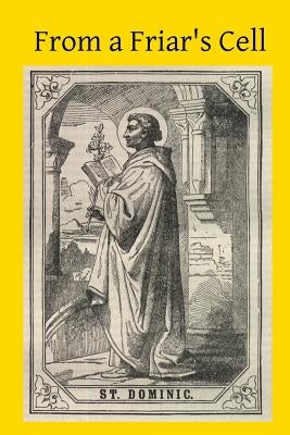 From a Friar's Cell by Hermenegild Tosf, Brother