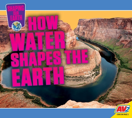 How Water Shapes the Earth by Siemens, Jared