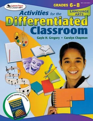 Activities for the Differentiated Classroom: Language Arts, Grades 6-8 by Gregory, Gayle H.