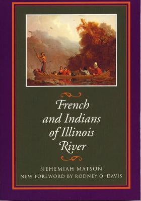French and Indians of Illinois River by Matson, Nehemiah