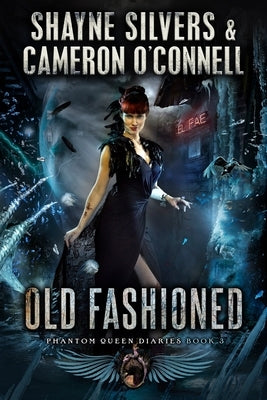 Old Fashioned: Phantom Queen Book 3 - A Temple Verse Series by O'Connell, Cameron